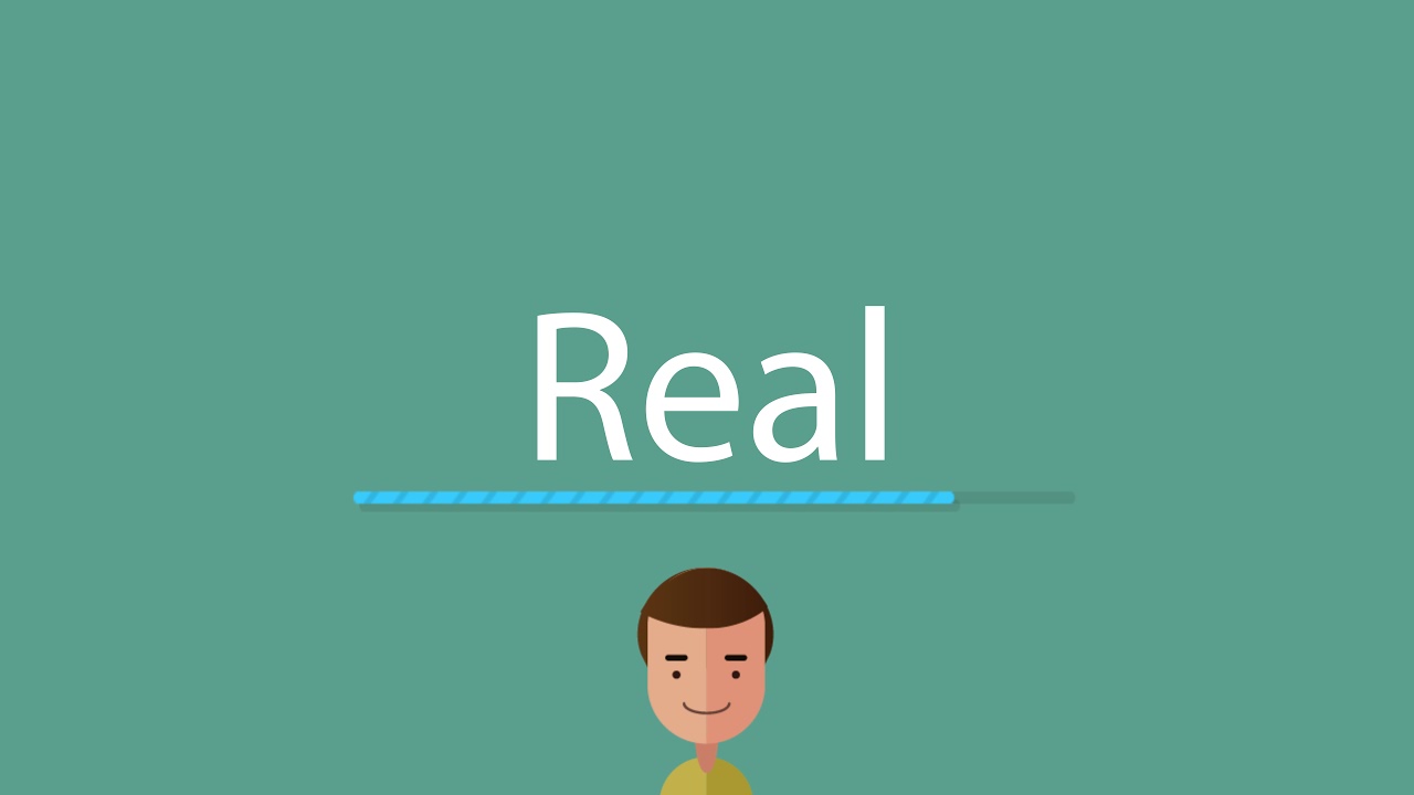 How to say Real in English