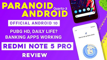 Paranoid Android Official For Redmi Note 5 Pro | PUBG HD, DAILY LIFE?, BANKING APP WORKING | A10