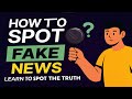 Fake News or Fact? Simple Guide to Spotting Misinformation Online in India