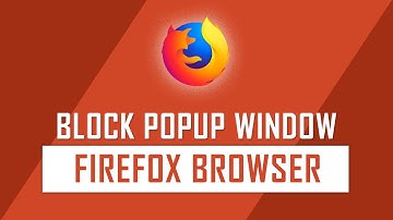 How to Block Pop-up Window on Firefox Browser