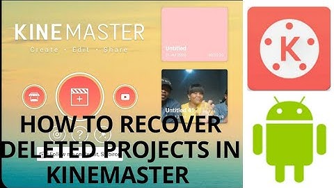 HOW TO RECOVER DELETED PROJECTS IN KINEMASTER || Using Android Phones
