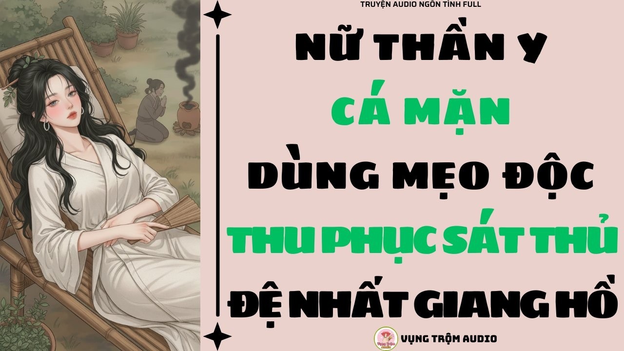 [Truyện Audio Full] NỮ THẦN Y 