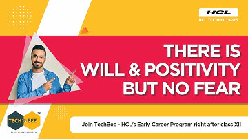 There is Will and Positivity but No Fear | HCL TechBee Program