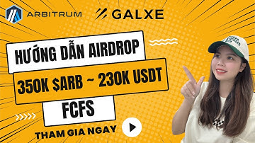 Hướng dẫn làm airdrop pool thưởng 350000 $ARB: Arbitrum x Galxe