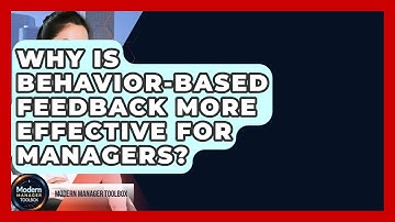 Why Is Behavior-Based Feedback More Effective For Managers? - Modern Manager Toolbox