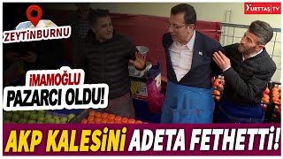 Ekrem İmamoğlu Zeytinburnu'nda pazarı gezdi pazarcı oldu! AKP kalesini adeta fethetti!