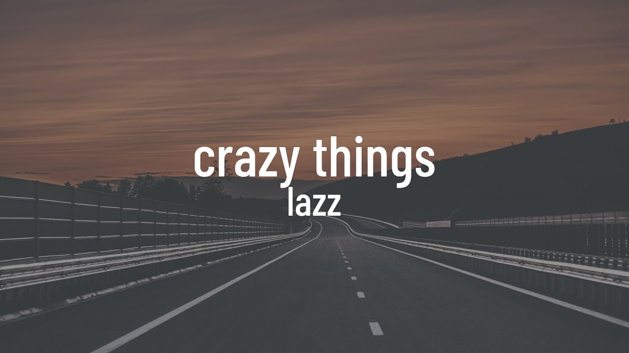Guarda Lazz - Crazy Things su YouTube Guarda Lazz - Crazy Things su YouTube