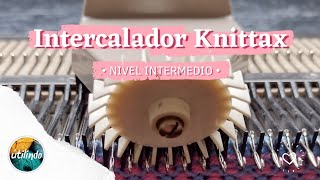 INTERCALADOR de Knittax, que es y para que sirve - Utilindo