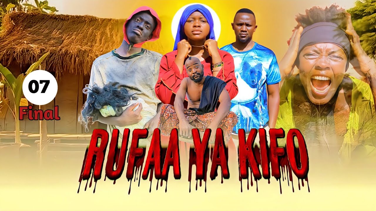 RUFAA YA KIFO – Episode 07 Final  | Swahili Series | KIFUNDO GANG