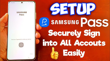 Samsung Galaxy S21 Ultra How to Setup Samsung Pass Securely Sign into All Online Accounts Easier