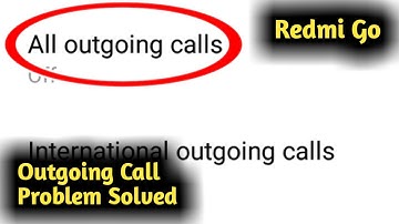 Fix Redmi Go Outgoing Call Problem Solved