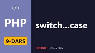 PHP 9-dars: switch...case