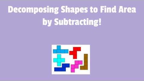 Video Lesson - Decomposing Shapes to Find Area by Subtracting
