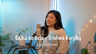 Sajha ko bela - Trishna Gurung / Cover by Upasana