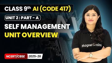 Self Management - Unit Overview | Class 9th AI | Unit 2 (CODE 417) Part A | CBSE 2025-26