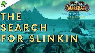 Wotlk Classic The Search for Slinkin