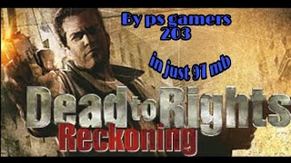 Dead to rights reckoning in just 97 mb by ps gamers screenshot 1