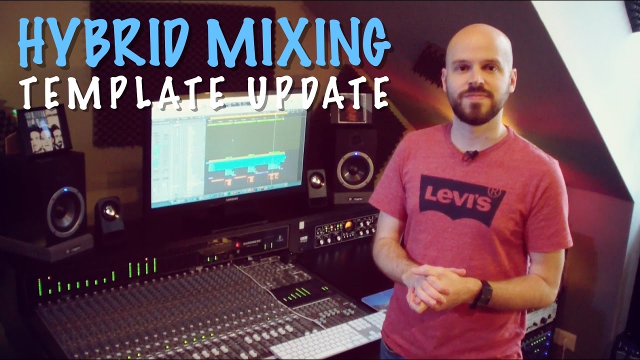 Hybrid Mixing Part 6 Template Update YouTube