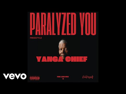 Yanga Chief - Paralyzed You (Freestyle) (Official Audio)