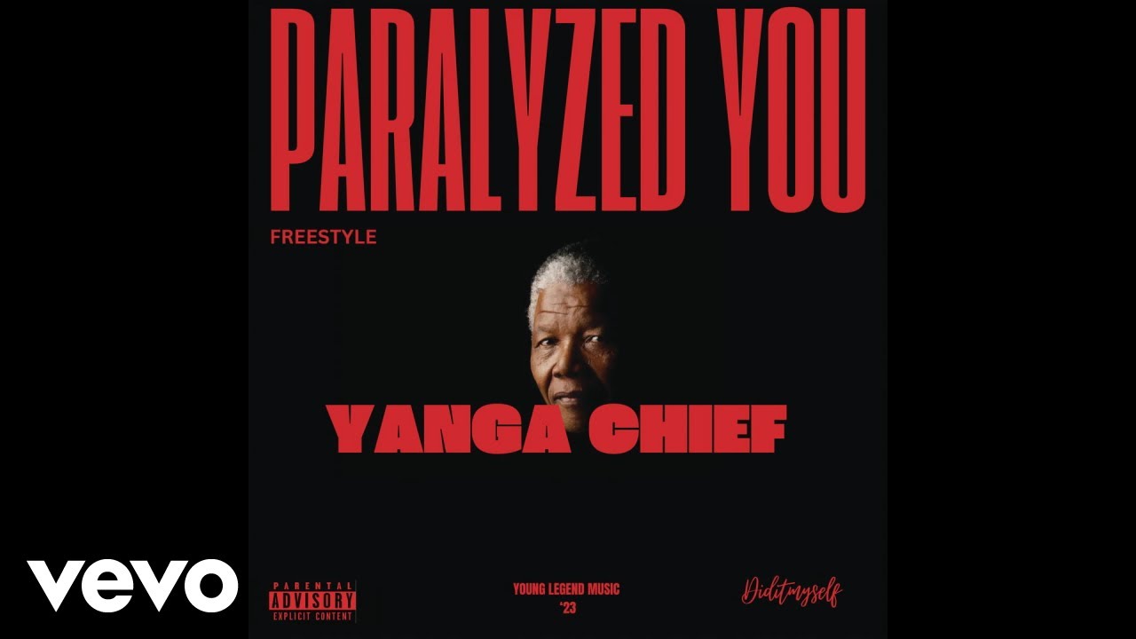 Yanga Chief – Paralyzed You (Freestyle) Lyrics | Genius Lyrics