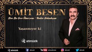 Ümit Besen - Yaşanmıyor Ki [] ✔️ Resimi