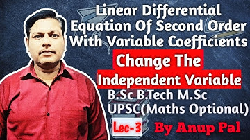 Linear Diff.Eqn. Of Second Order With Variable Coefficients | Change The Independent Variable | B.Sc