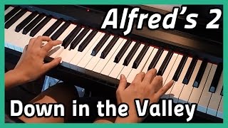 ♪ Down in the Valley ♪ | Piano | Alfred's 2