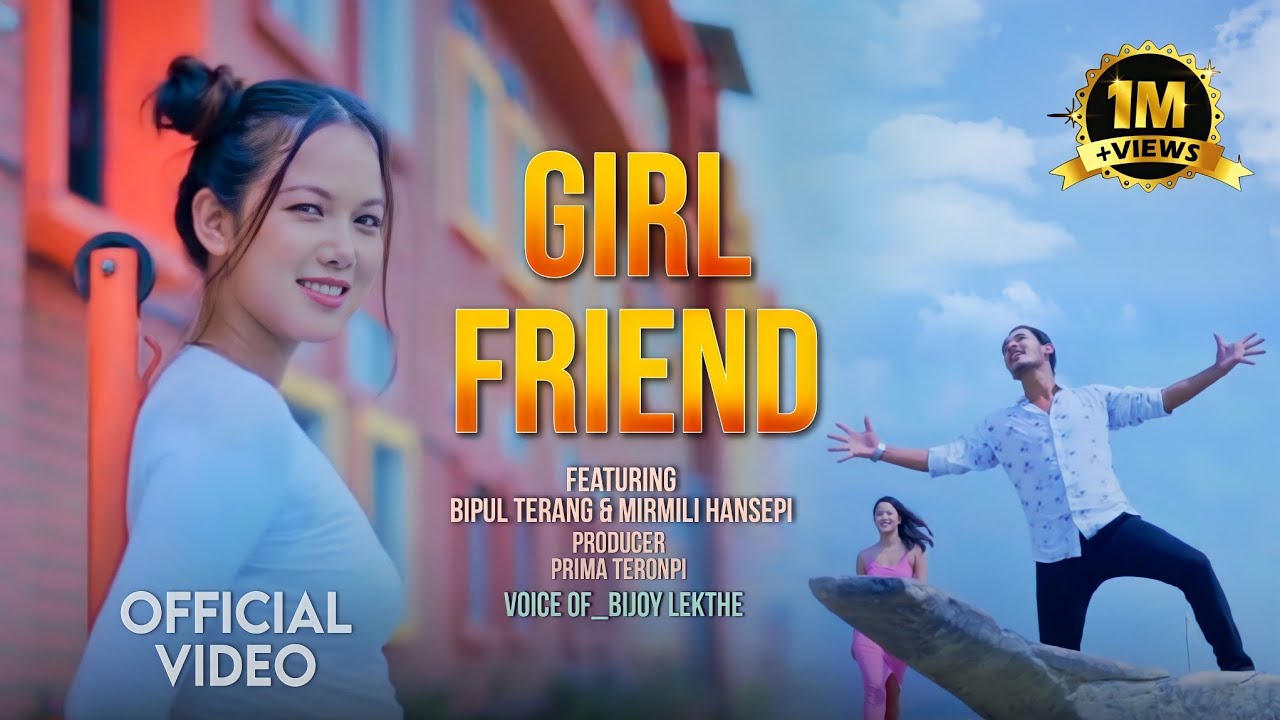 Girlfriend   Official release   2021  Bipul terang  Mirmili Hansepi