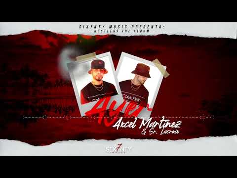 Ayer - Axcel Martinez x Sr. Lacroix (Hustlers "The Album")