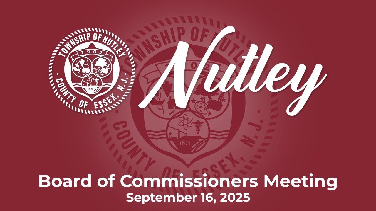 Nutley, NJ Board of Commissioners Meeting - September 16, 2025