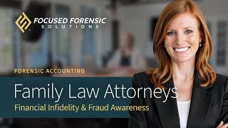 Forensic Accounting and Fraud Awareness for Family Law Attorneys. Forensic Accounting and Fraud Awareness for Family Law Attorneys.