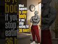 What Happens To Your Body When You Fast For 36 Hours (Hour By Hour)