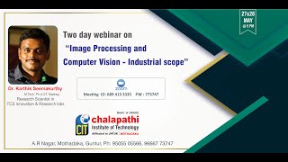CIT_Two Day Webinar on “Image Processing and Computer Vision-Industrial Perspective”- Day 2