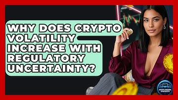 Why Does Crypto Volatility Increase With Regulatory Uncertainty? - Crypto Trading Strategists