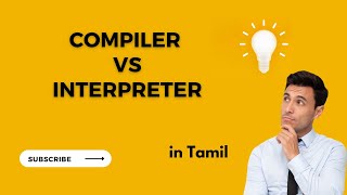 #6 Compiler vs interpreter in Tamil || Compiler in Tamil || Interpreter in Tamil