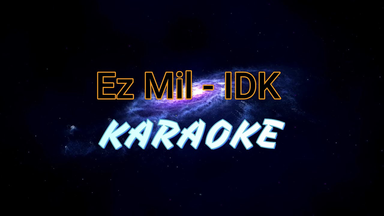 Ez Mil - IDK Karaoke
