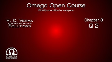 H. C. Verma Solutions - Chapter 8, Question 2