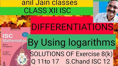 Solution of Exercise 8(k) O.P.Malhotra Class12 ISC / differentiation By Using logarithms