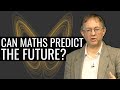 Can Maths Predict The Future?