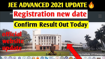 JEE ADVANCED 2021 REGISTRATION NEW DATE| JEE MAIN 2021 RESULT|MAY SESSION|AUGUST SESSION|NTA|IIT