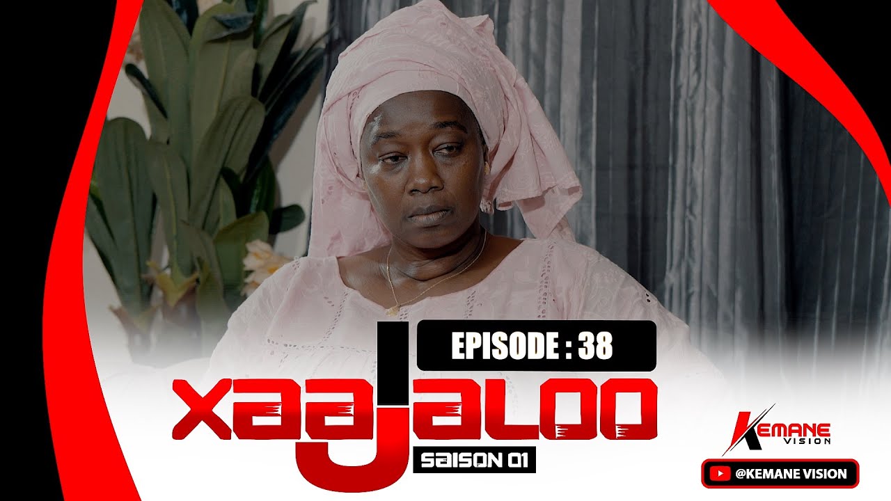 Série - ( XAJJALOO) Saison 1 - Episode 38