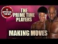 The prime time players  making moves entrance theme