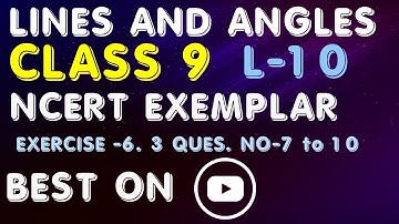 lines and angles class 9 ncert exemplar |  exercise-6.3 (ques no -7 to 10) 🚩🚩