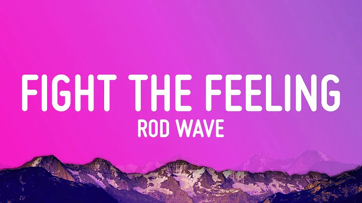 Rod Wave - Fight The Feeling (Lyrics) - DayDayNews