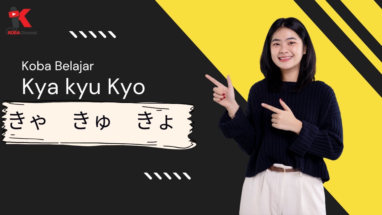 Belajar Bahasa Jepang Kya Kyu kyo きゃ　きゅ　きょ | Koba Belajar