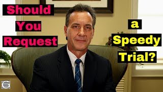 Right to Speedy Trial  Should You Request a Speedy Trial?