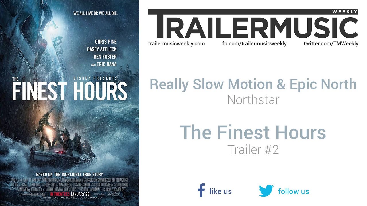 epic northern quest The Finest Hours - Trailer #2 Exclusive Music #2 (Really Slow Motion & Epic North - Northstar)