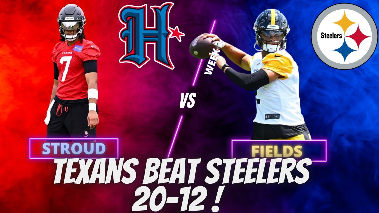 houston-texans-beat-steelers-20-12-first-win-of-preseason-youtube