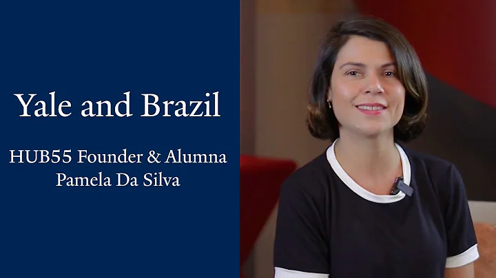 Yale and Brazil | HUB55 Founder & Alumna Pamela Da...
