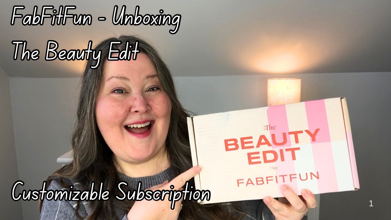 FabFitFun - The Beauty Edit - Subscription Unboxing